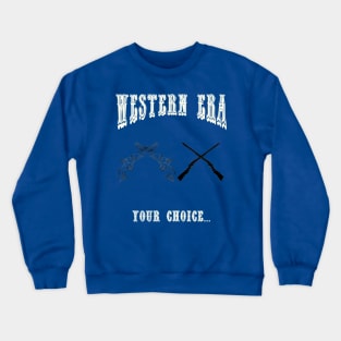 Western Era - Your Choice Crewneck Sweatshirt